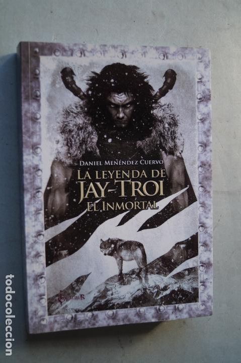 Libros de segunda mano: LA LEYENDA DE JAY-TROI EL INMORTAL. DANIEL MENENDEZ CUERVO