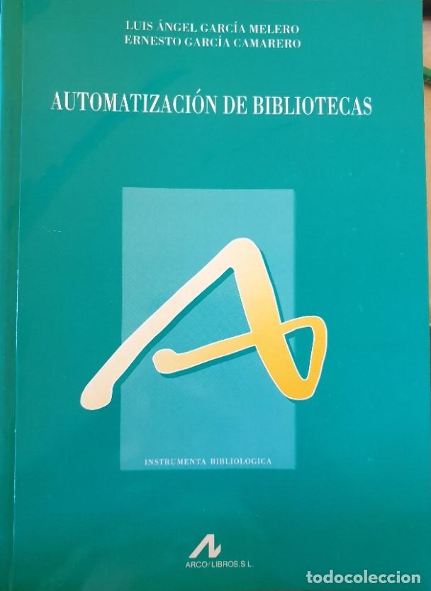 Libri di seconda mano: AUTOMATIZACION DE BIBLIOTECAS. - GARCIA MELERO/GARCIA CAMARERO, Luis Angel/Ernesto.