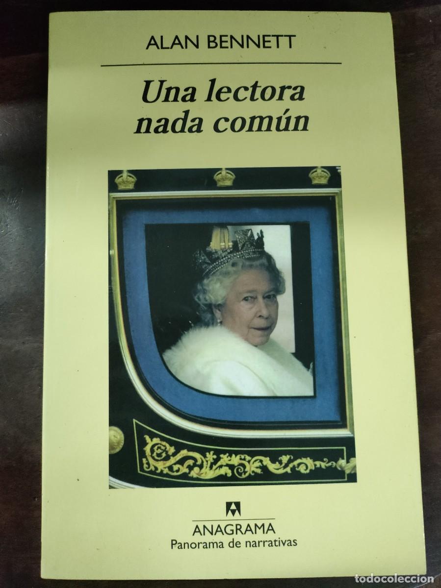 Libros de segunda mano: UNA LECTORA NADA COMUN - ALAN BENNETT - ANAGRAMA 2009 - Foto 1