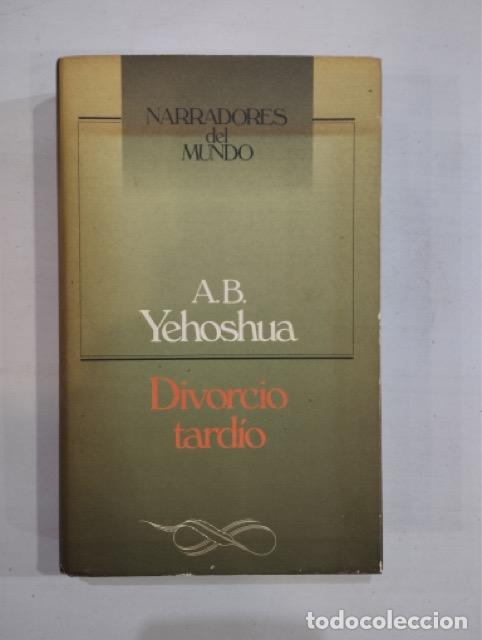 Libros de segunda mano: A.B. Yehoshua - Divorcio tard&iacute;o - Foto 1