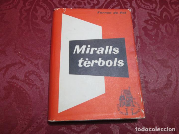 Libros de segunda mano: MIRALLS TERBOLS - FERRAN DE POL - 1966 - Foto 1