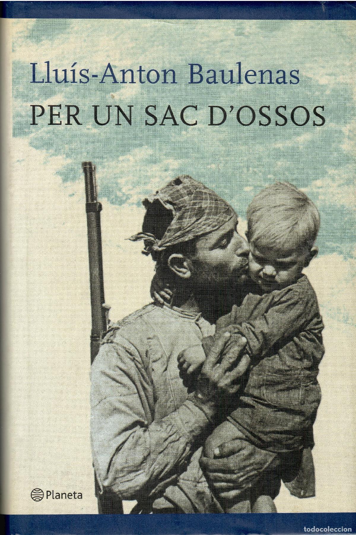 Libri di seconda mano: Per un sac d'ossos. Llu&iacute;s-Anton Baulenas. Planeta 2005. 349 P&aacute;gs. Tapa dura y sobrecubierta.