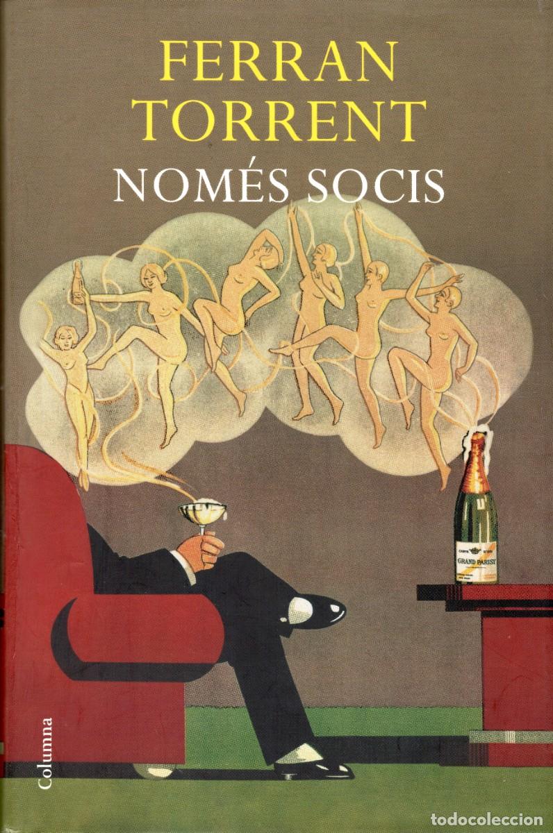 Second hand books: Nom&eacute;s socis. Ferran Torrent. Columna 2008. 278 P&aacute;gs. Tapa dura y sobrecubierta.