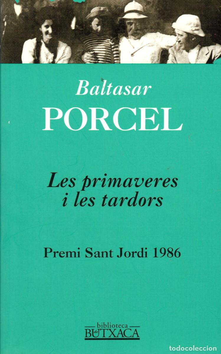 Second hand books: Les primaveres i les tardors. Baltasar Porcel. Edics. B, 2000. 255 P&aacute;gs. Tapa blanda.