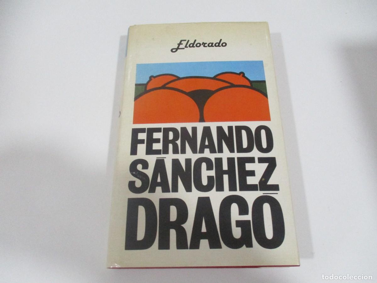 Libros de segunda mano: FERNANDO S&Aacute;NCHEZ DRAG&Oacute; Eldorado W17746 - Foto 1