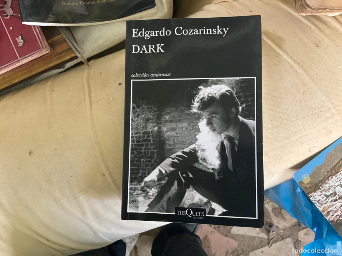 Libros de segunda mano: Edgardo Cozarinsky - Dark - Tusquets - Foto 1