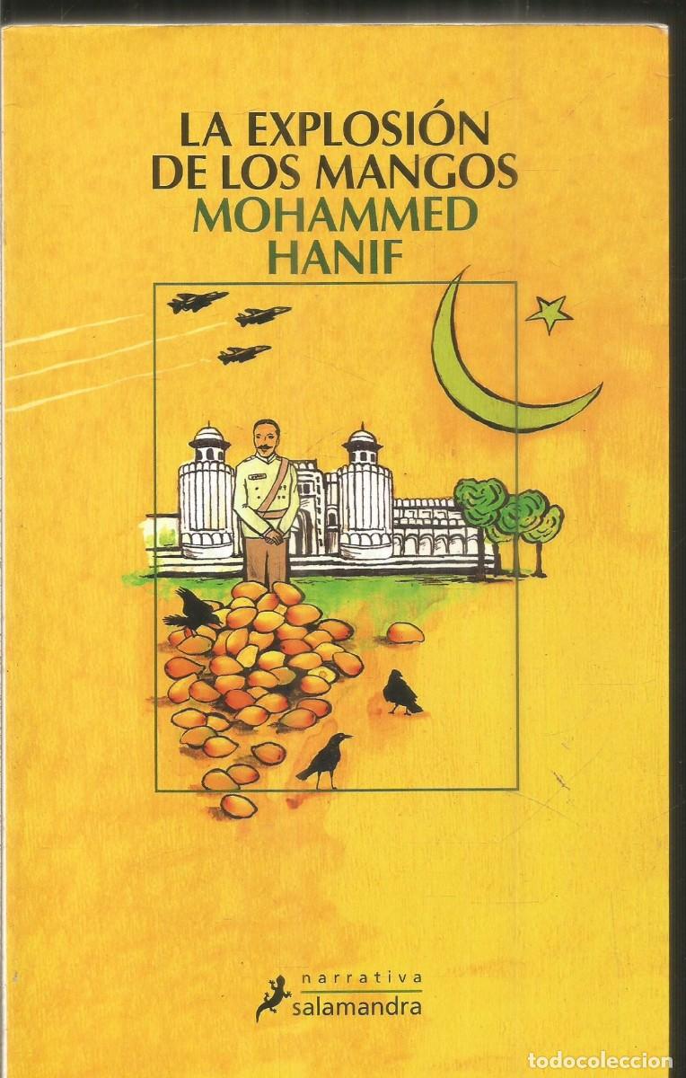 Libros de segunda mano: MOHAMMED HANIF. LA EXPLOSION DE LOS MANGOS. SALAMANDRA - Foto 1