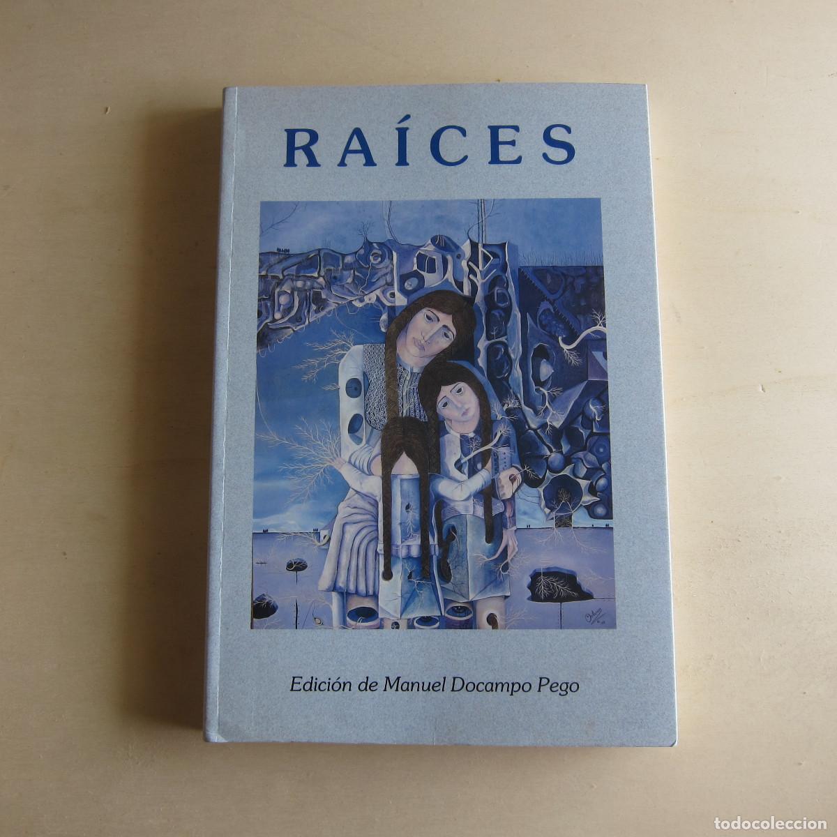 Libros de segunda mano: RA&Iacute;CES - MANUEL DOCAMPO PEGO - Foto 1