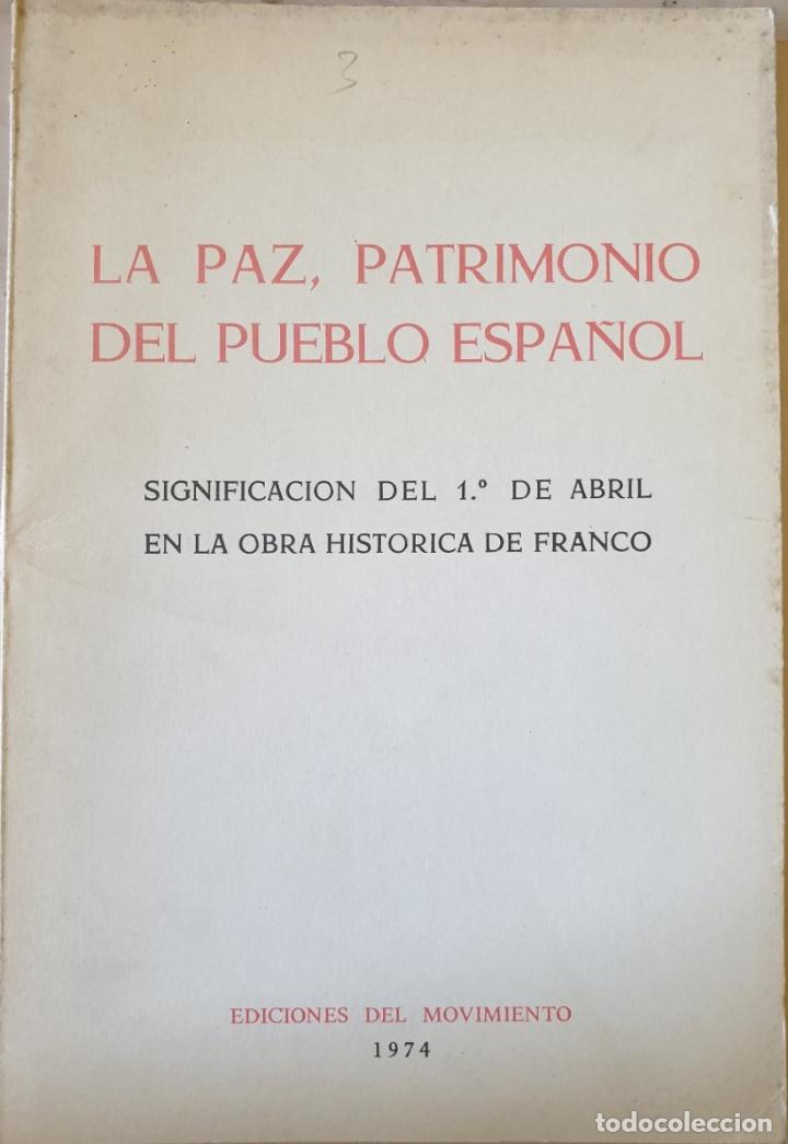 Gebrauchte B&uuml;cher: LA PAZ PATRIMONIO DEL PUEBLO ESPA&Ntilde;OL. SIGNIFICACION DEL 1&ordm; DE ABRIL EN LA OBRA HISTORICA DE FRANCO.