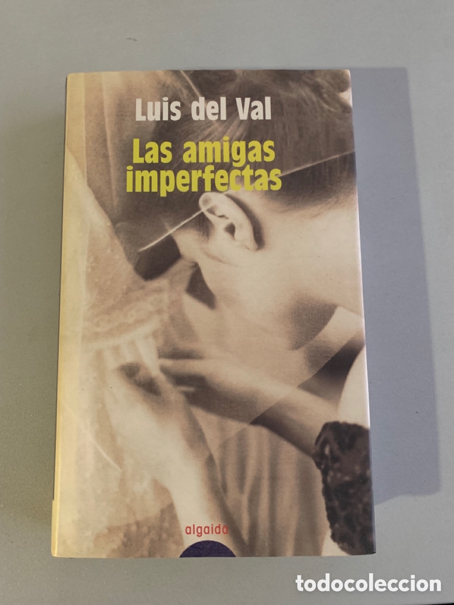Libros de segunda mano: LAS AMIGAS IMPERFECTAS. LUIS DEL VAL. 2003. - Foto 1