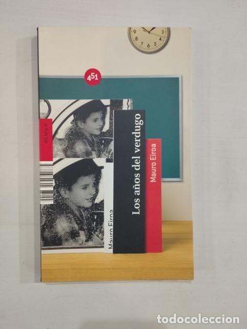 Libros de segunda mano: Mauro Eiroa - Los a&ntilde;os del verdugo - Foto 1
