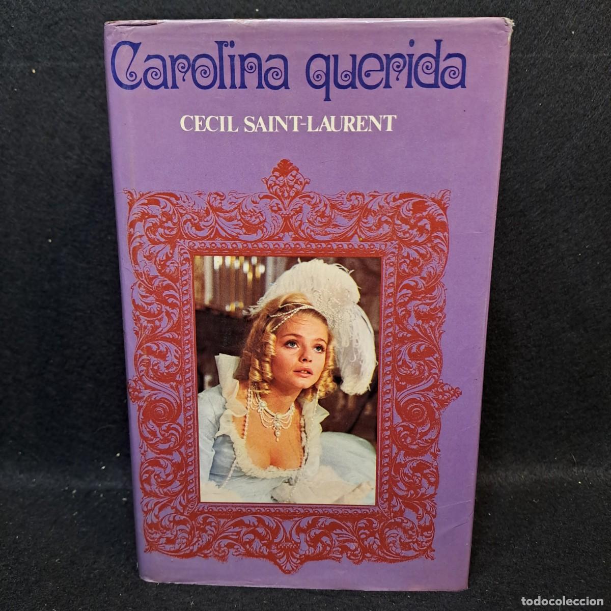 Libros de segunda mano: CAROLINA QUERIDA - CECIL SAINT-LAURENT / CAA 22.515 - Foto 1