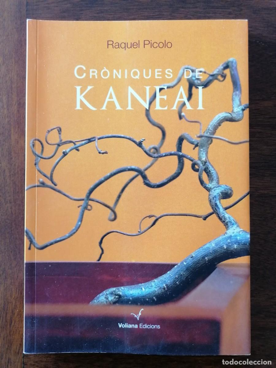 Libros de segunda mano: CRONIQUES DE KANEAI - RAQUEL PICOLO - 108 p&agrave;gines - 24x14 cm - 175 grams - 2017