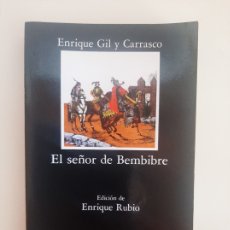 Libros de segunda mano: EL SEÑOR DE BEMBIBRE - ENRIQUE GIL Y CARRASCO/ EDICIÓN DE ENRIQUE RUBIO CÁTEDRA. Lote 394784424