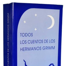 Libros de segunda mano: TODOS LOS CUENTOS DE LOS HERMANOS GRIMM. Lote 394969284