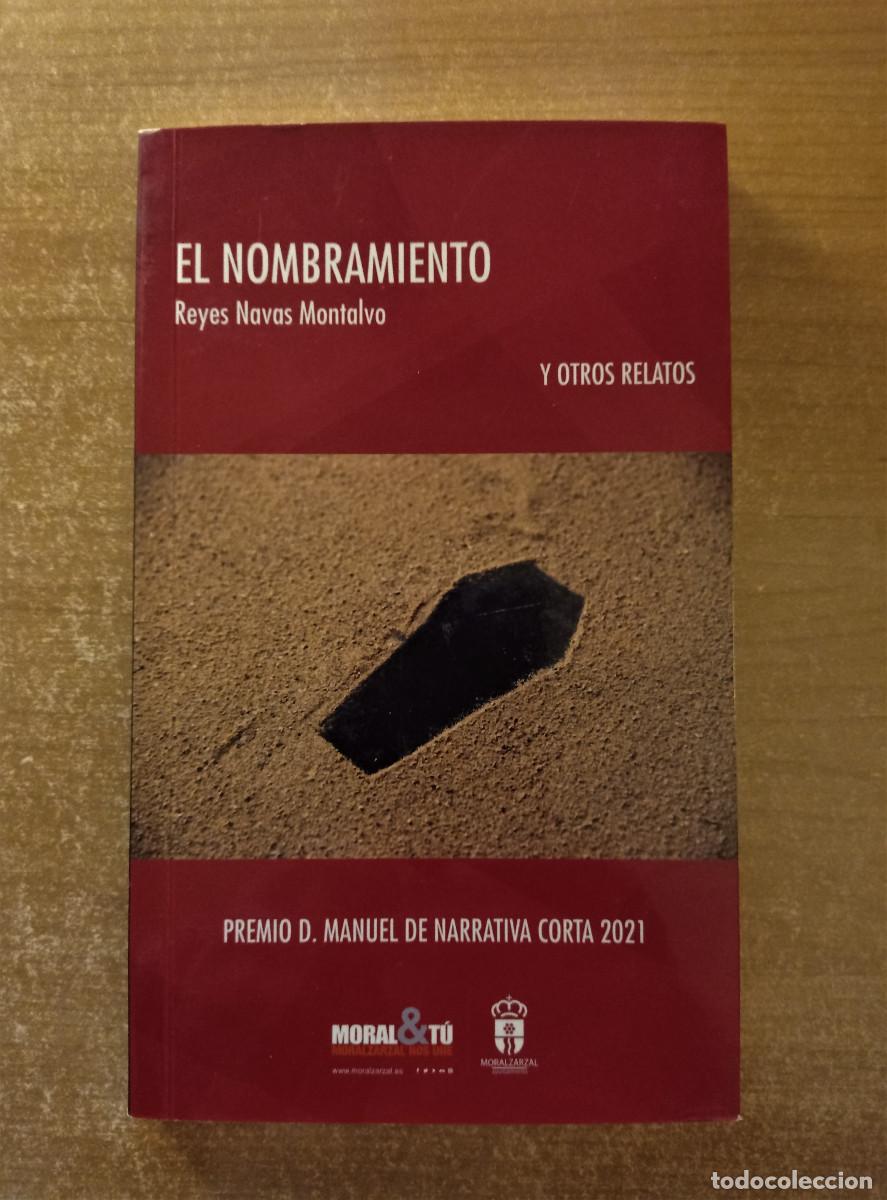 Libros de segunda mano: El nombramiento y otros relatos, Navas Montalbo y VV.AA, Premio D. Manuel 2021