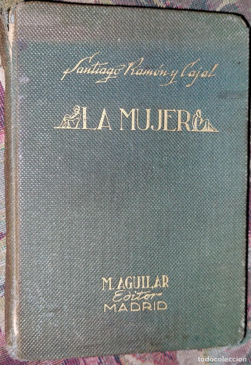 Libros de segunda mano: La mujer Santiago Ramon y Cajal Aguilar 1938