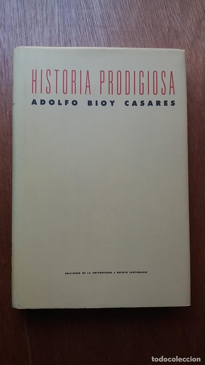 Libros de segunda mano: HISTORIA PRODIGIOSA, ADOLFO BIOY CASARES, EDICIONES UNIVERSIDAD ALCALA DE HENARES, QUINTO CENTENARIO