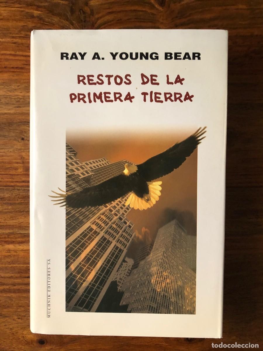 Libros de segunda mano: Restos de la primera tierra. Ray A. Ypoung Bear. Muchnik editores. Nativos norteamericanos.