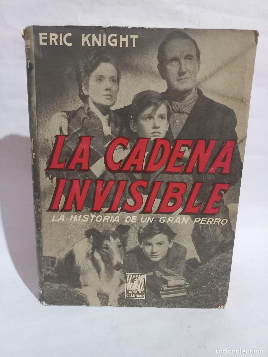 Libros de segunda mano: Eric Knight - La Cadena Invisible - 1960 - Foto 1