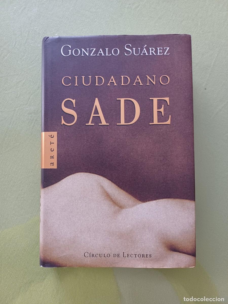 Libros de segunda mano: CIUDADANO SADE. GONZALO SU&Aacute;REZ - Foto 1