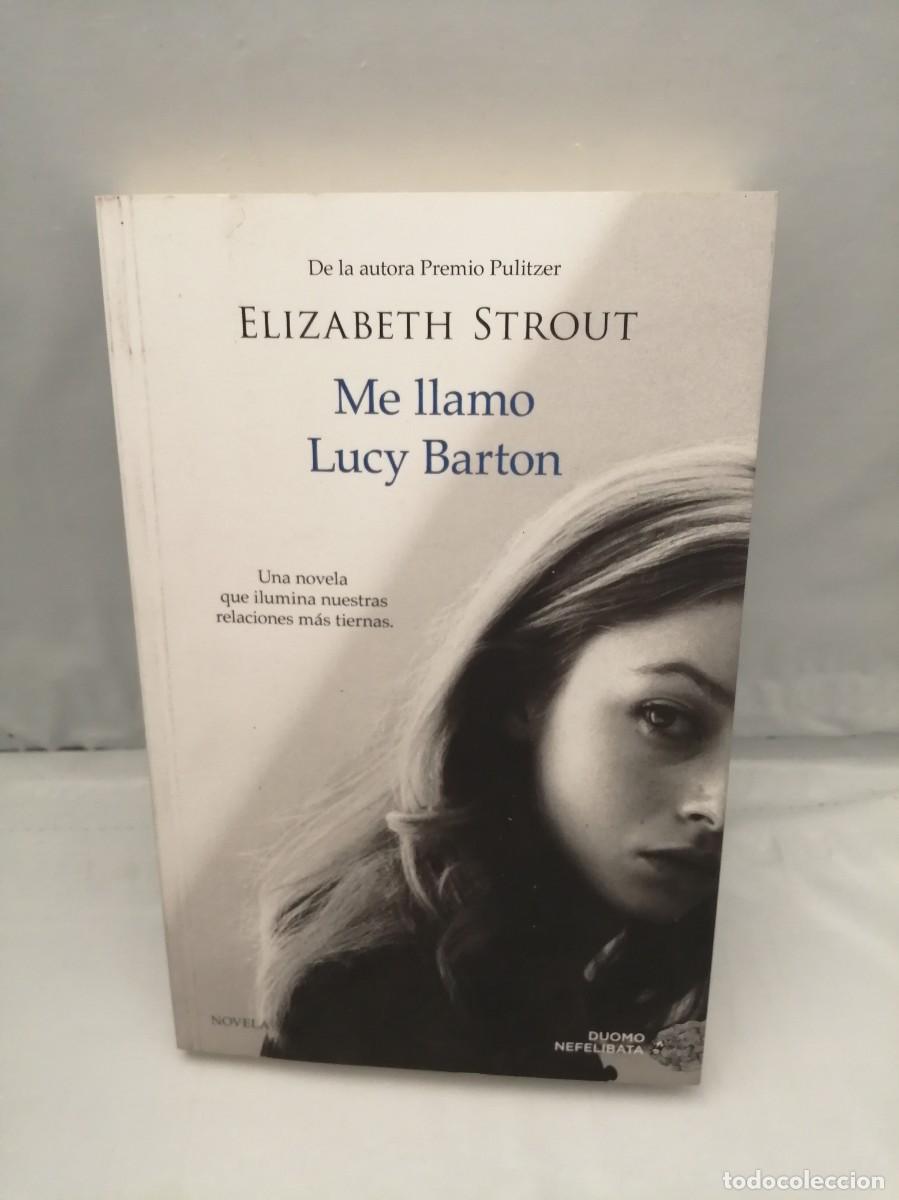 Libros de segunda mano: ME LLAMO LUCY BARTON (PRIMERA EDICI&Oacute;N) - Foto 1