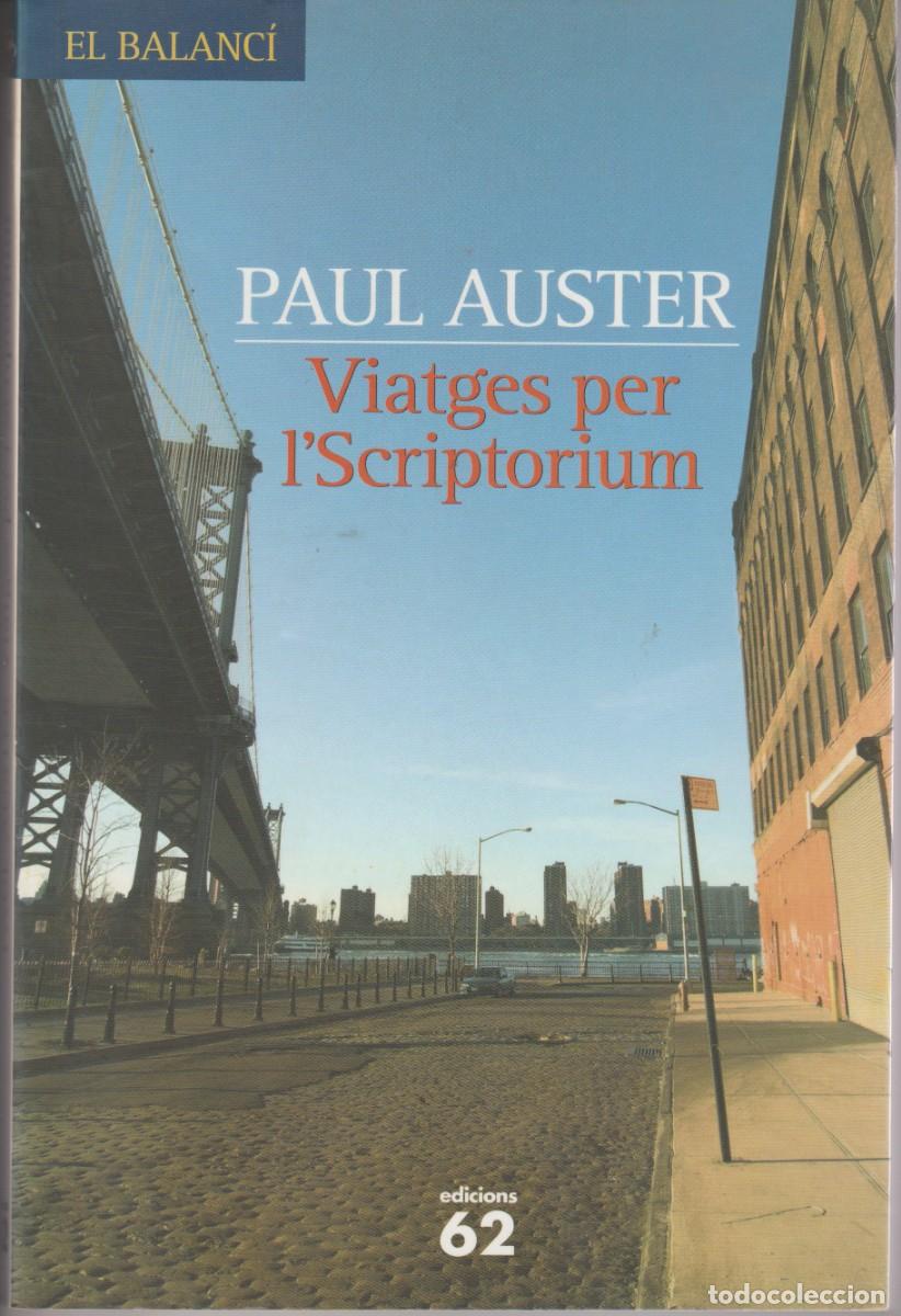 Libros de segunda mano: VIATGES PER LSCRIPTORIUM - PAUL AUSTER - ED. 62 2007 - Foto 1