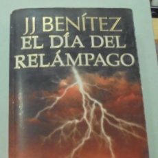 Libros de segunda mano: EL DÍA DEL RELAMPAGO. J. J. BENÍTEZ. Lote 396535844