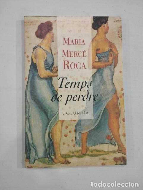 Libros de segunda mano: Maria Merc&egrave; Roca - Temps de perdre - Foto 1