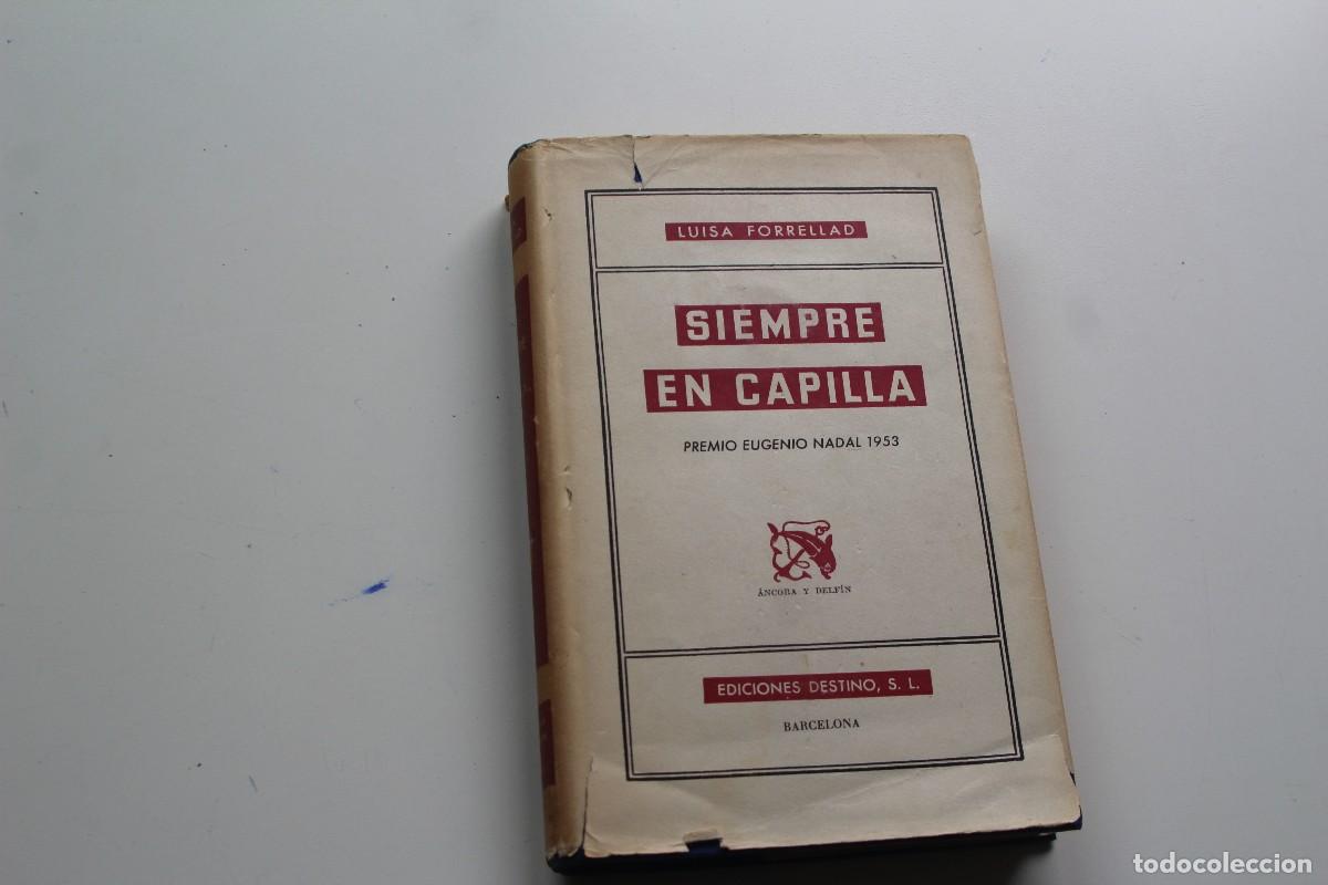 Libros de segunda mano: SIEMPRE EN CAPILLA LUISA FORRELLAD - Foto 1
