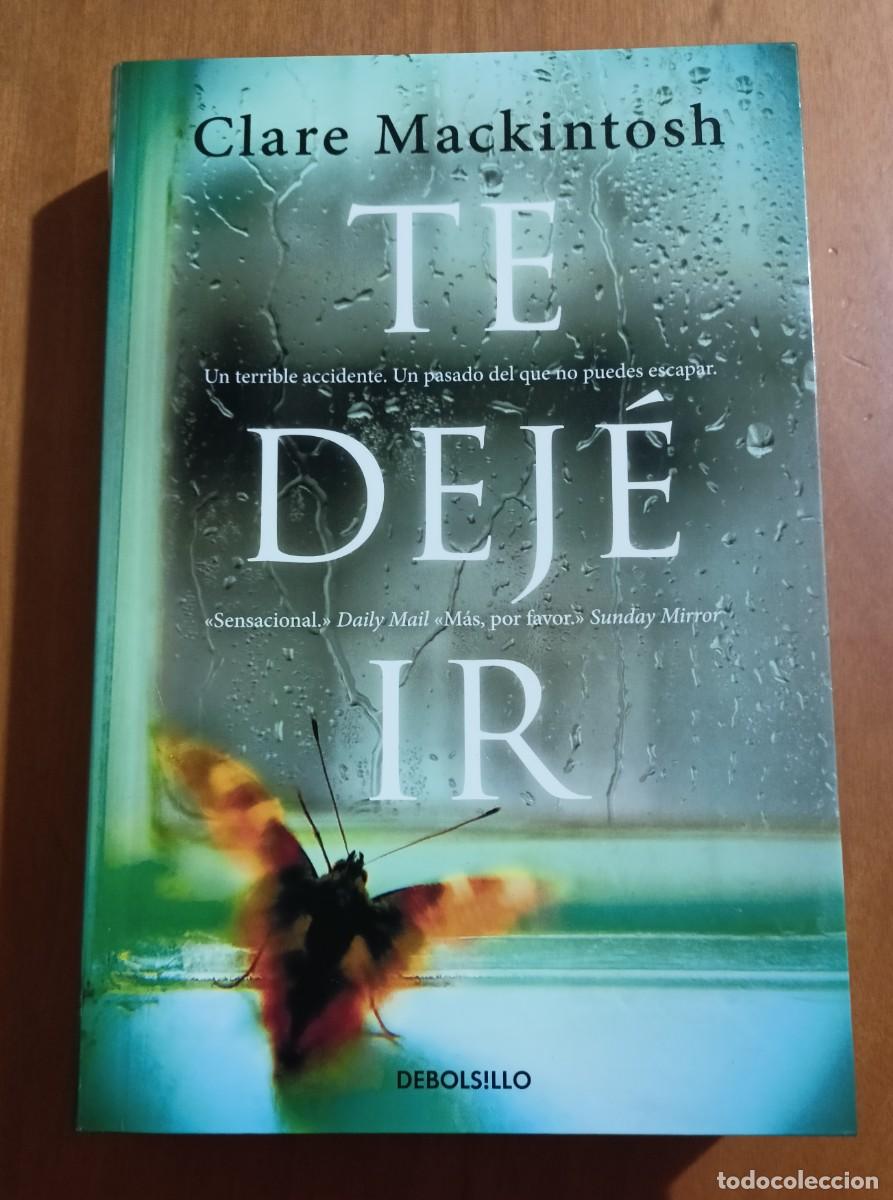Libros de segunda mano: Te dej&eacute; ir - Clare Mackintosh - Foto 1