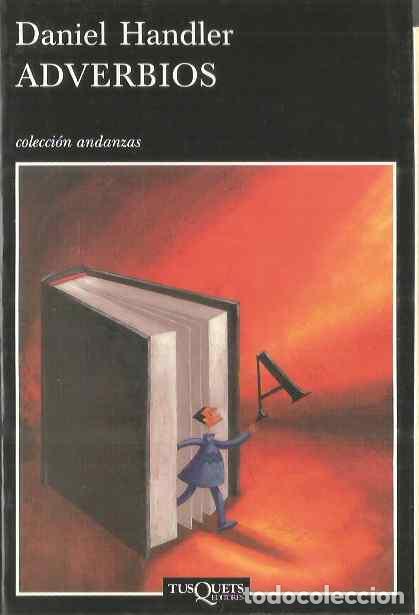 Libros de segunda mano: DANIEL HANDLER. ADVERBIOS. TUSQUETS ANDANZAS. PRIMERA EDICION - Foto 1