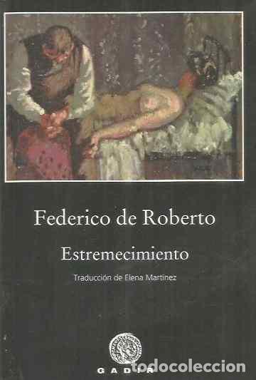 Libros de segunda mano: FEDERICO DE ROBERTO. ESTREMECIMIENTO. GADIR - Foto 1