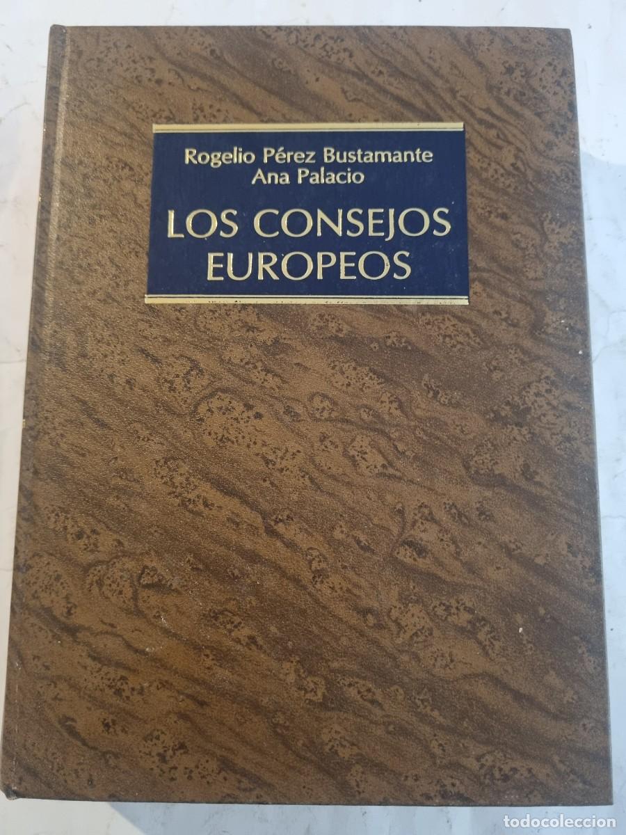 Gebrauchte B&uuml;cher: LOS CONSEJOS EUROPEOS. ROGELIO PEREZ Y ANA PALACIO. ED: ADMINISTRACION PUBLICA. MADRID, 1997.