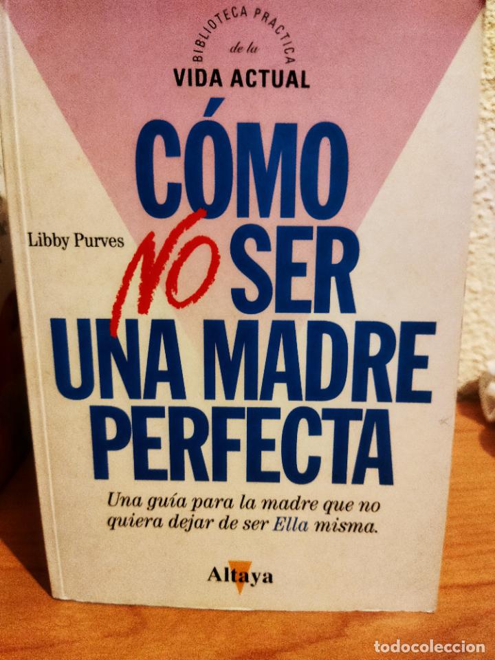 Libros de segunda mano: C&oacute;mo no ser una madre perfecta - Foto 1