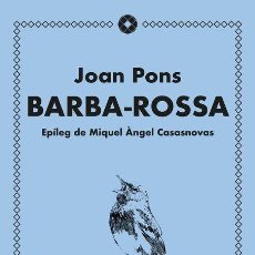 Libros de segunda mano: BARBA-ROSSA. JOAN PONS. NOVA EDITORIAL MOLL. 2021. IMPECABLE. Lote 398532959