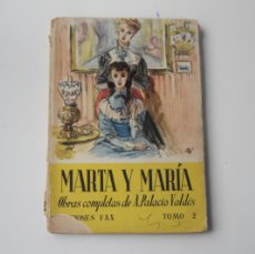 Libros de segunda mano: MARTA Y MARÍA OBRAS COMPLETAS PALACIO VALDES. Lote 398627874