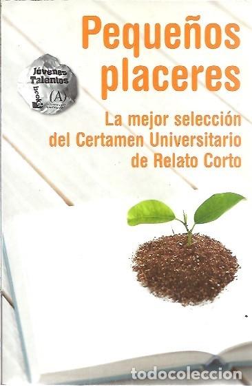 Gebrauchte B&uuml;cher: PEQUE&Ntilde;OS PLACERES LA MEJOR SELECCION DEL CERTAMEN UNIVERSITARIO DE RELATO CORTO