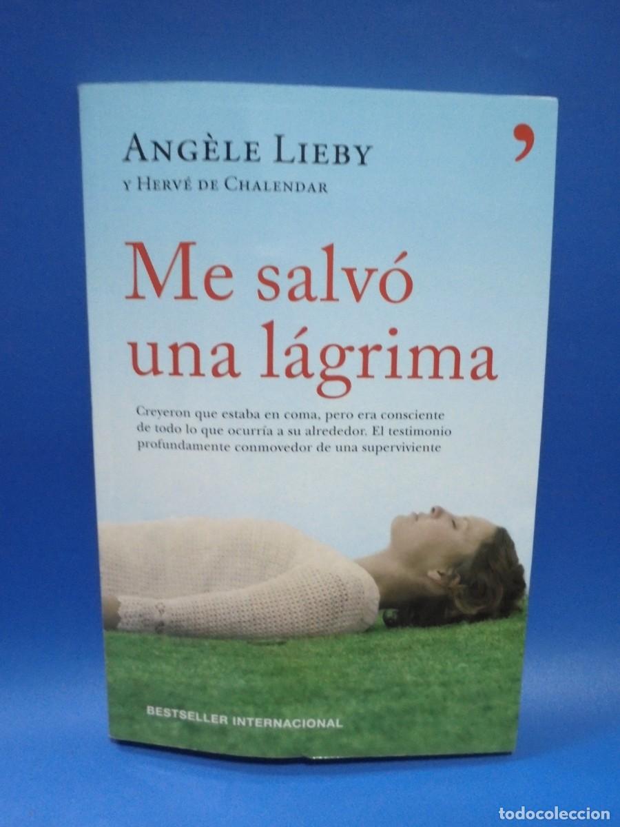 Gebrauchte B&uuml;cher: ME SALVO UNA LAGRIMA. ANGELE LIEBY Y HERVE DE CHALENDAR. 2013. PAGS : 189.