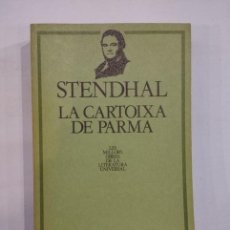 Libros de segunda mano: STENDHAL - LA CARTOIXA DE PARMA. Lote 400034219
