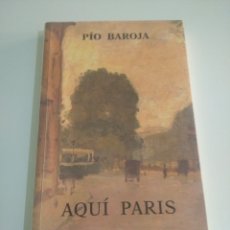 Libri di seconda mano: PÍO BAROJA. AQUÍ PARIS. CARO RAGGIO EDITOR 1998