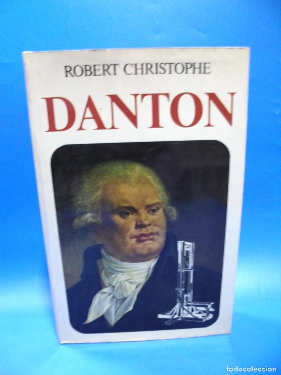 Libros de segunda mano: DANTON. ROBERT CHRISTOPHE. EDICIONES PICAZO. 1973. PAGS : 400. - Foto 1
