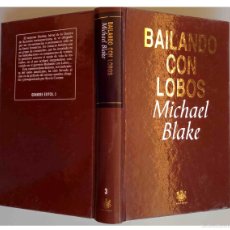 Libros de segunda mano: BAILANDO CON LOBOS - MICHAEL BLAKE (1993). Lote 362898680