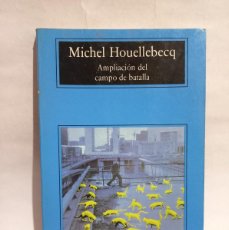 Libros de segunda mano: MICHEL HOUELLEBECQ - AMPLIACIIÓN DEL CAMPO DE BATALLA - 2007. Lote 400393704
