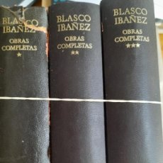 Libros de segunda mano: OBRAS COMPLETAS. VICENTE BLASCO IBAÑEZ. ED. AGUILAR. 3 VOL. VER FOTOS.. Lote 400476469
