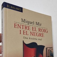 Libros de segunda mano: ENTRE EL ROIG I EL NEGRE - MIQUEL MIR. Lote 400549594