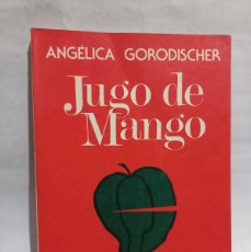 Libros de segunda mano: ANGÉLICA GORODISCHER - JUGO DE MANGO - PRIMERA EDICIÓN - 1988. Lote 400578054
