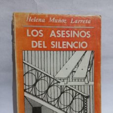 Libros de segunda mano: HELENA MUÑOZ LARRETA - LOS ASESINOS DEL SILENCIO - PRIMERA EDICIÓN - 1974. Lote 400584229