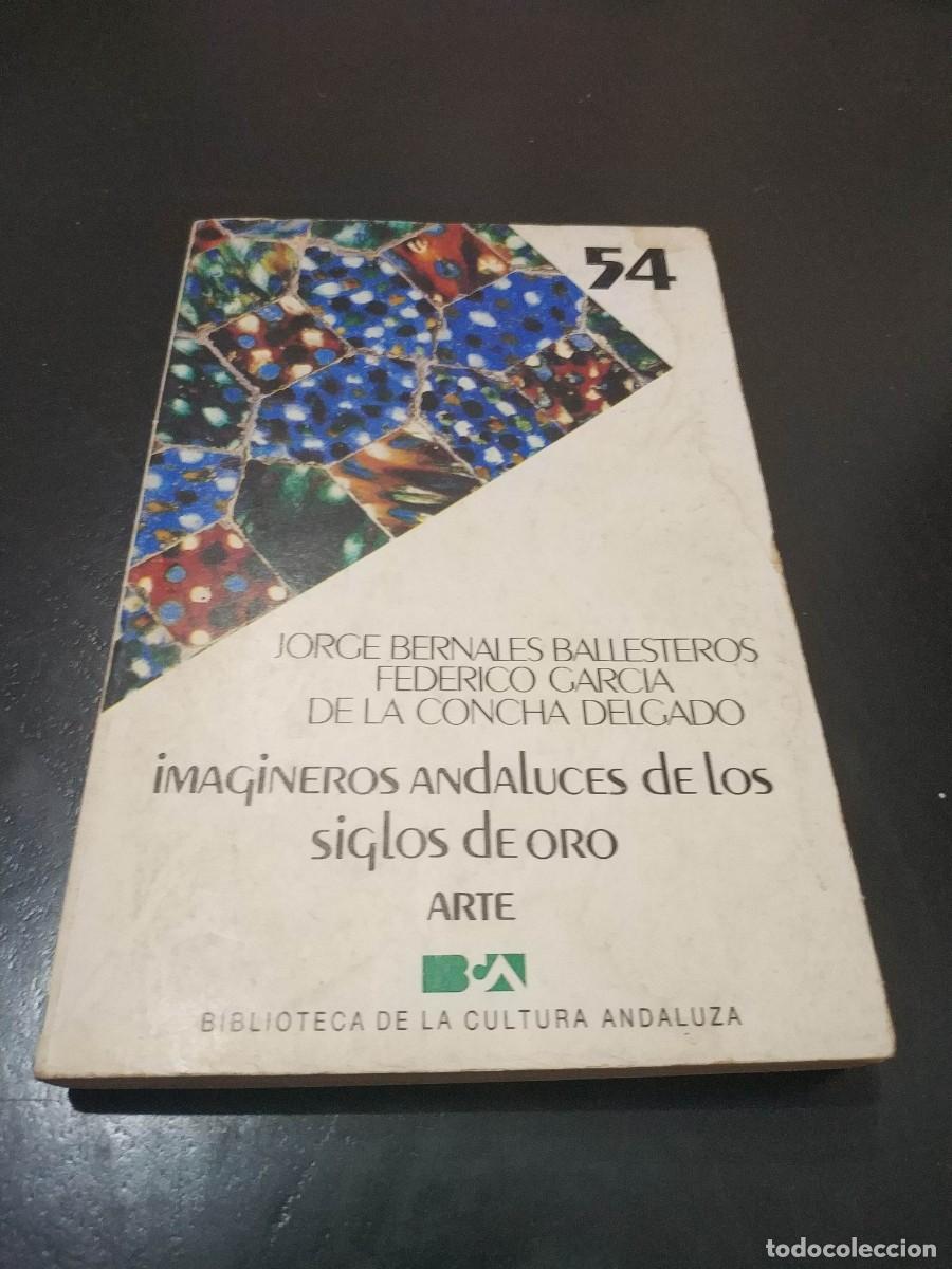 Libros de segunda mano: IMAGINEROS ANDALUCES DE LOS SIGLOS DE ORO - Foto 1