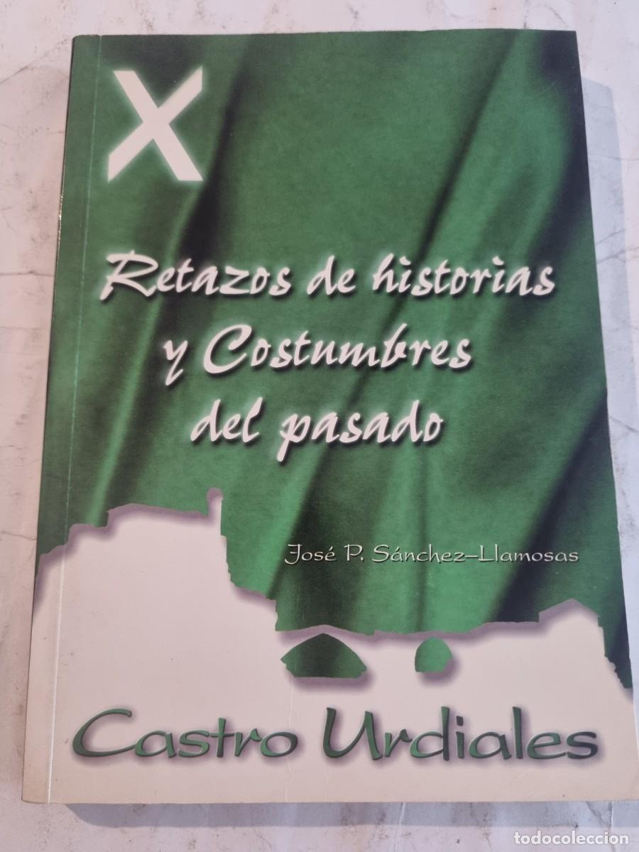 Gebrauchte B&uuml;cher: RETAZOS DE HISTORIAS Y COSTUMBRES DEL PASADO. JOSE P.SANCHEZ. ED: FUNDACION ANA M&deg; DE LA LLAMA.